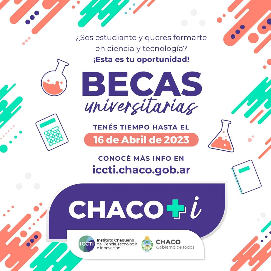 BECAS CHACO + I: HASTA EL 16 DE ABRIL ESTUDIANTES UNIVERSITARIOS SE PODRÁN POSTULAR PARA INICIARSE EN LA INVESTIGACIÓN CIENTÍFICA